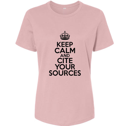 Keep Calm and Cite Your Sources Women's T-Shirt
