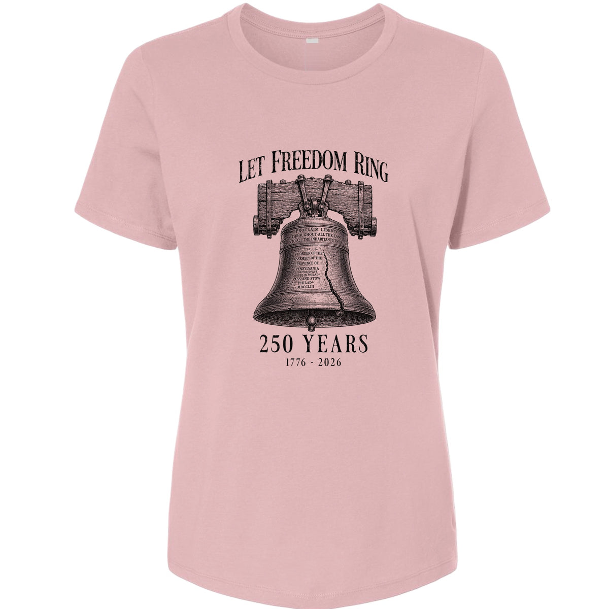 Let Freedom Ring 250 Women's T-Shirt