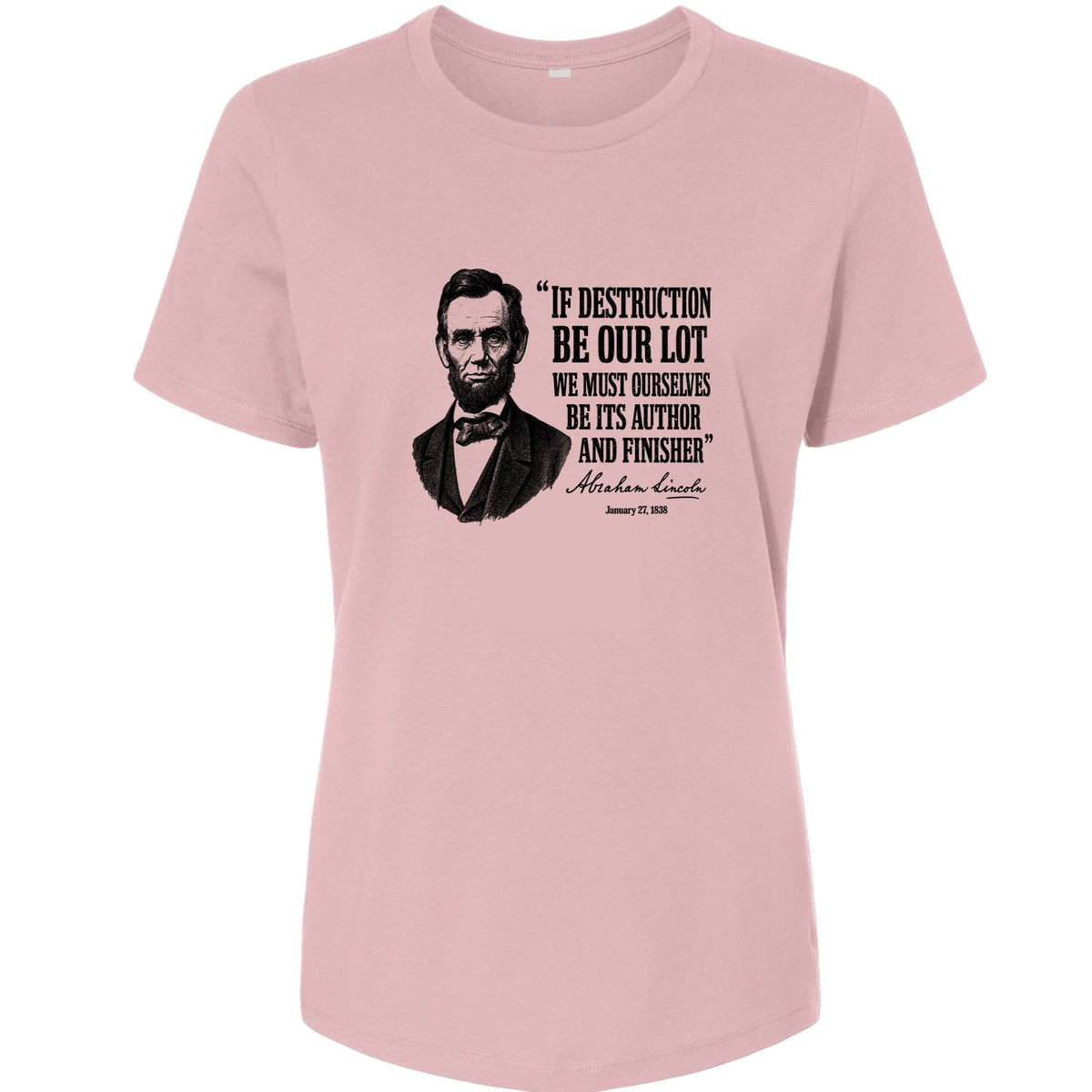 Lincoln If Destruction Be Our Lot Women's T-Shirt