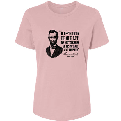 Lincoln If Destruction Be Our Lot Women's T-Shirt