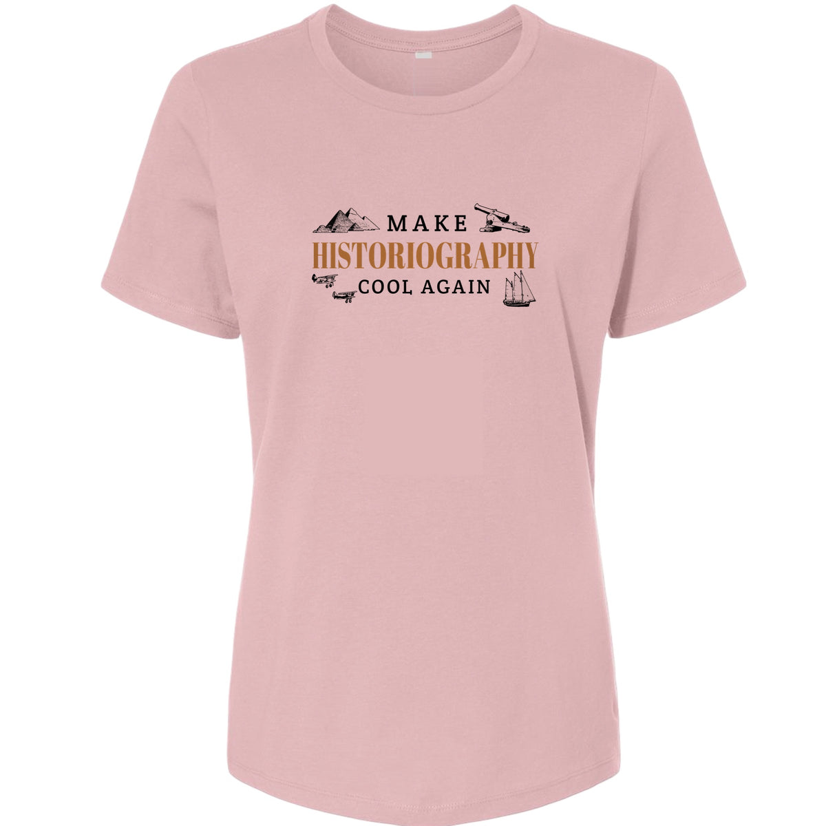 Make Historiography Cool Again Women's T-Shirt