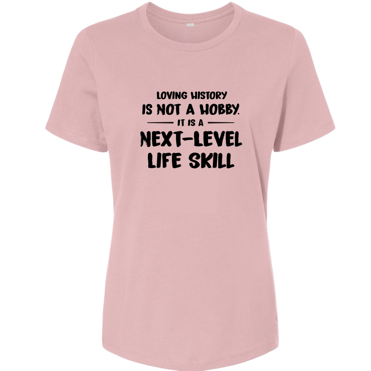 Next Level Life Skill Women's T-Shirt