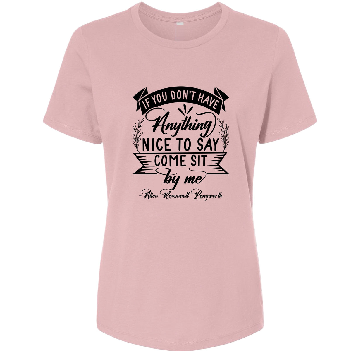 Nothing Nice To Say Women's T-Shirt