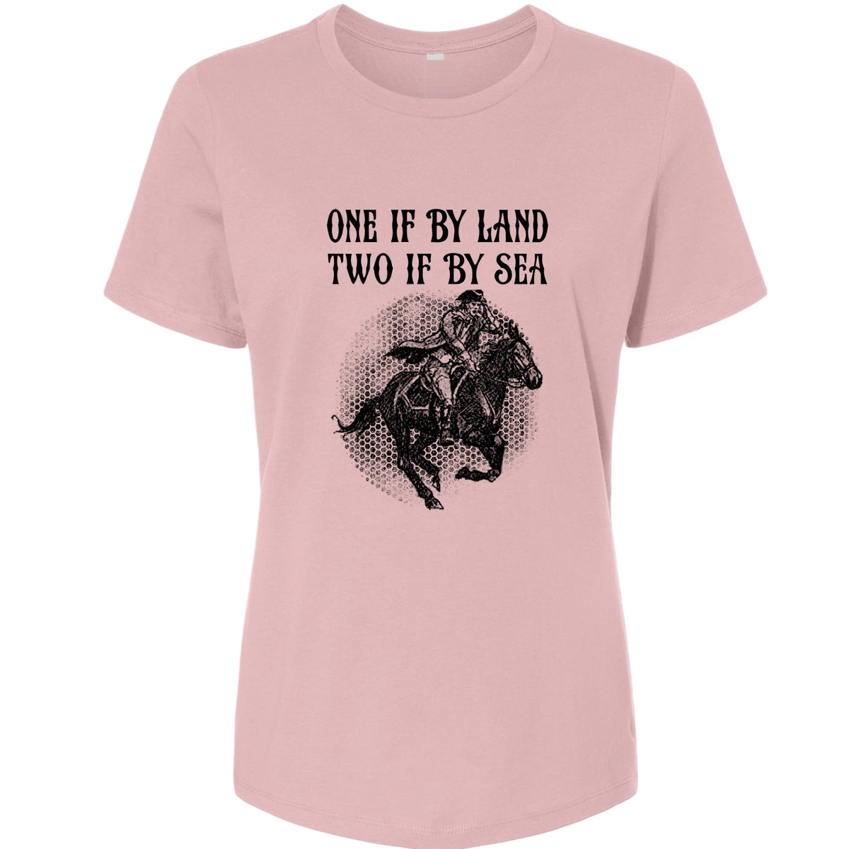 One If By Land Women's T-Shirt