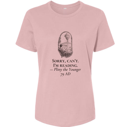 Pliny Sorry Cant Im Reading Women's T-Shirt