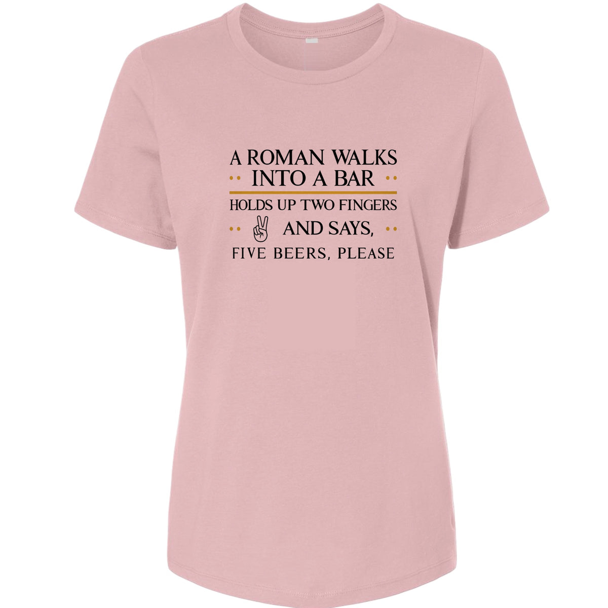 Roman Walks Into a Bar Women's T-Shirt