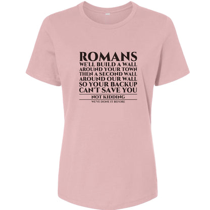Romans Wall Around Your Wall Women's T-Shirt