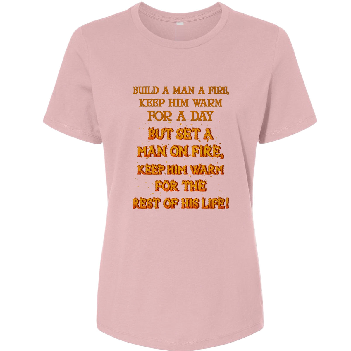 Set a Man on Fire Women's T-Shirt