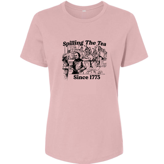 Spilling The Tea Since 1773 Women's T-Shirt