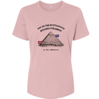 Stop Building Pyramids Women's T-Shirt