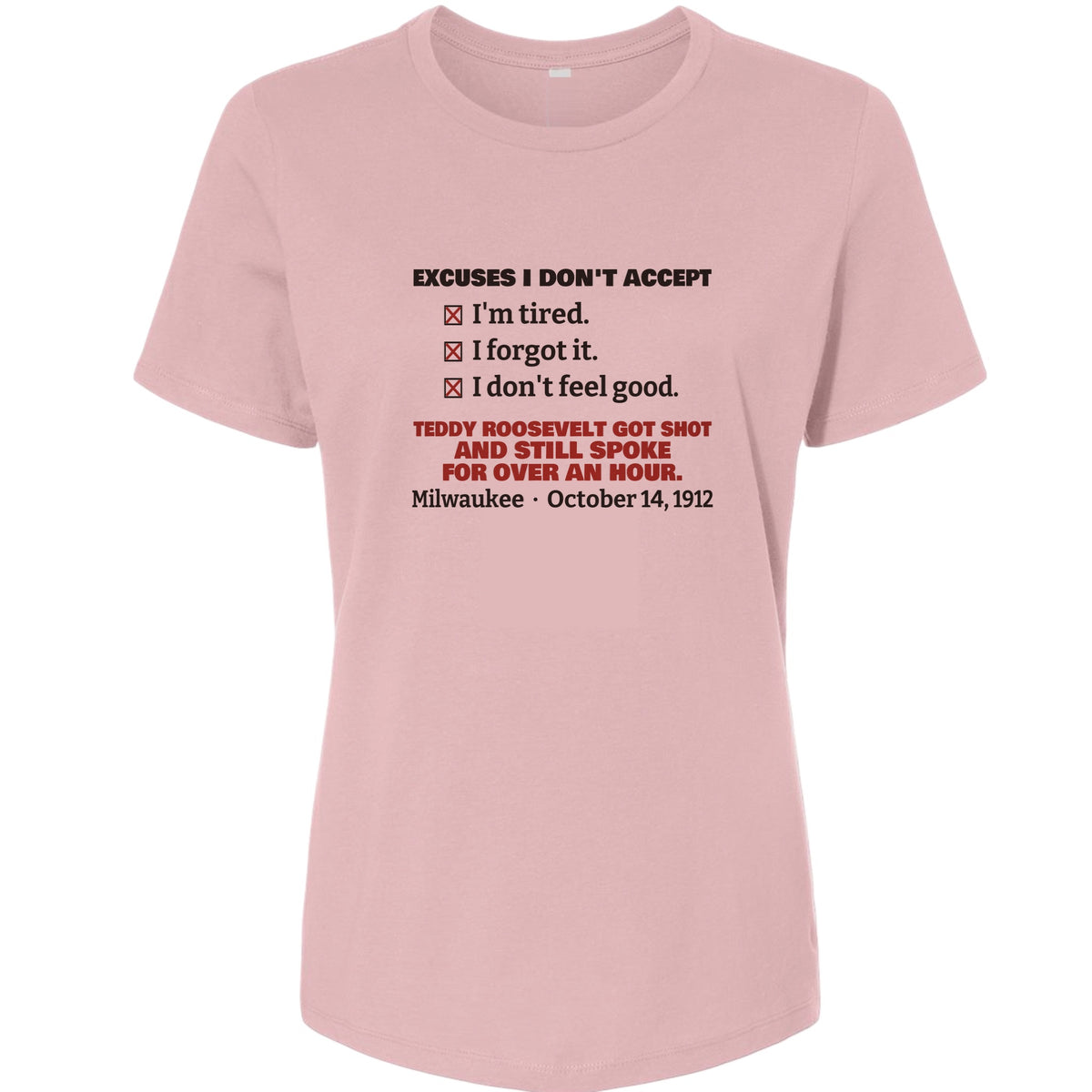 Teddy Roosevelt No Excuses Women's T-Shirt