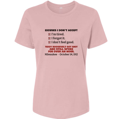 Teddy Roosevelt No Excuses Women's T-Shirt