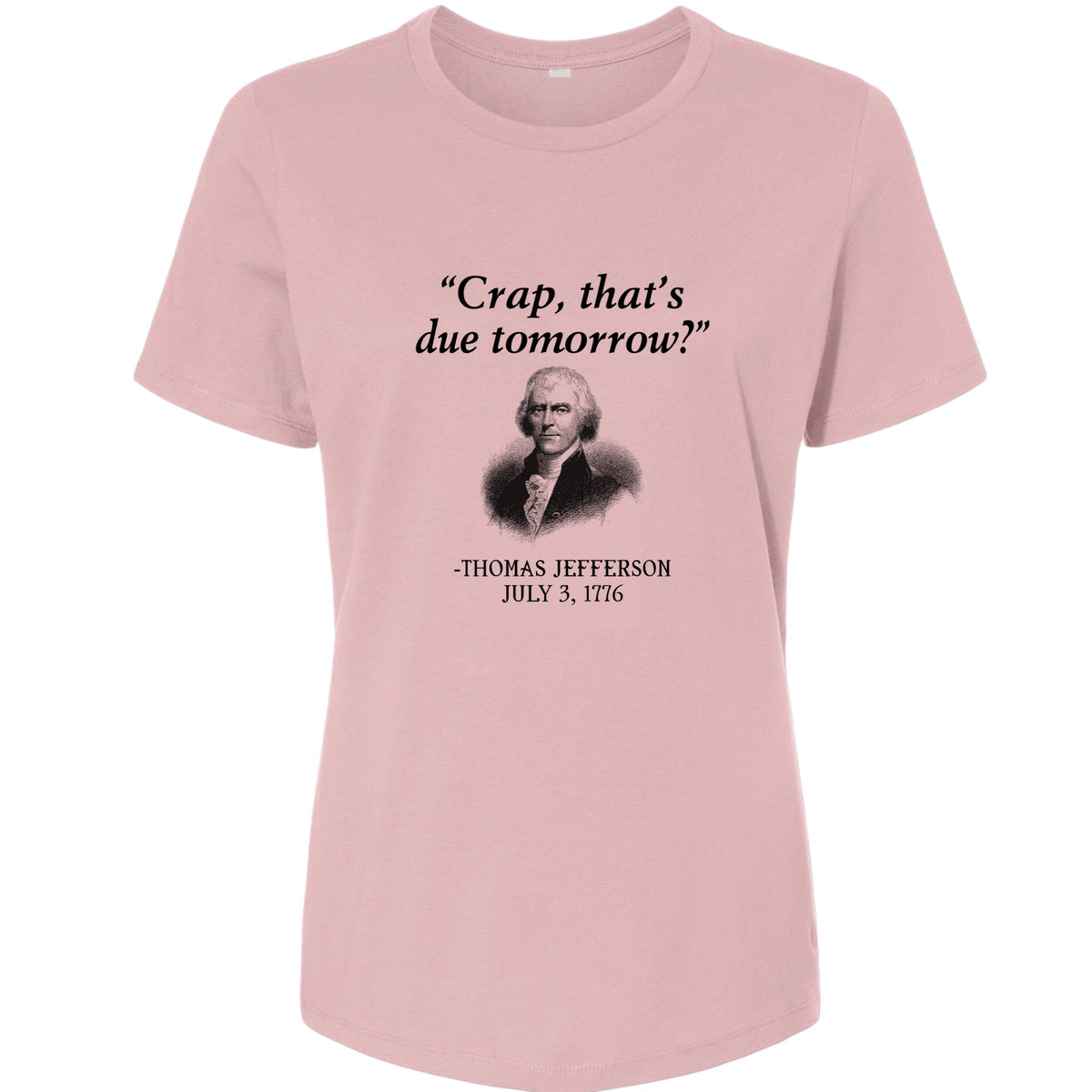 That's Due Tomorrow Women's T-Shirt