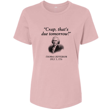 That's Due Tomorrow Women's T-Shirt