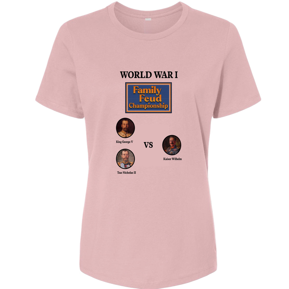 WW1 Family Feud Championship Women's T-Shirt