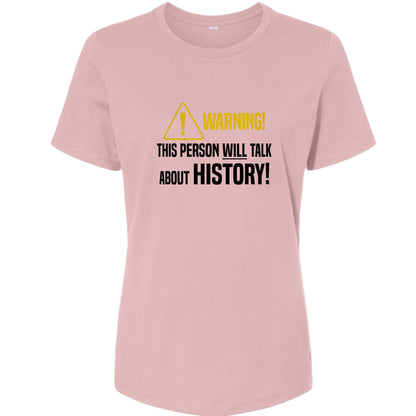 Warning Will Talk History Women's T-Shirt