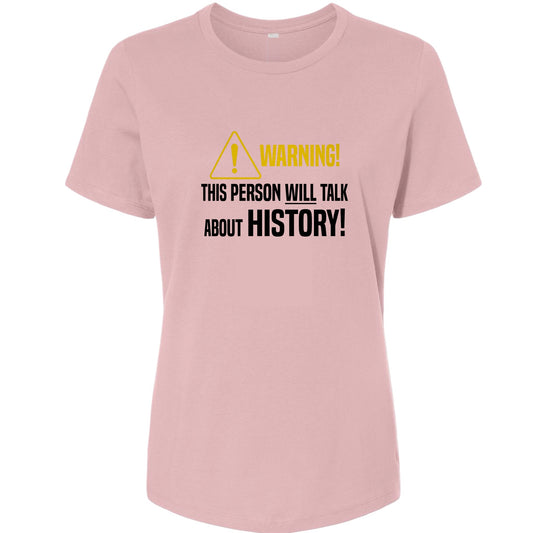 Warning Will Talk History Women's T-Shirt