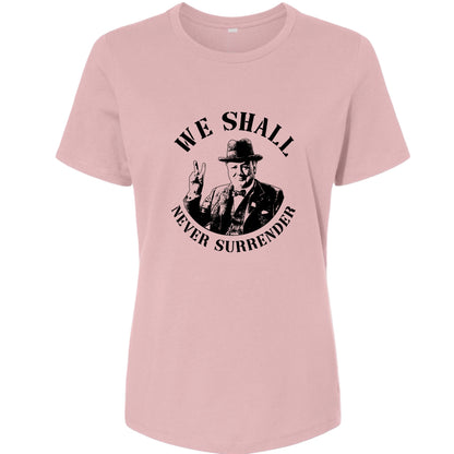 We Shall Never Surrender Women's T-Shirt