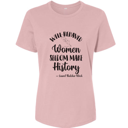 Well Behaved Women Women's T-Shirt