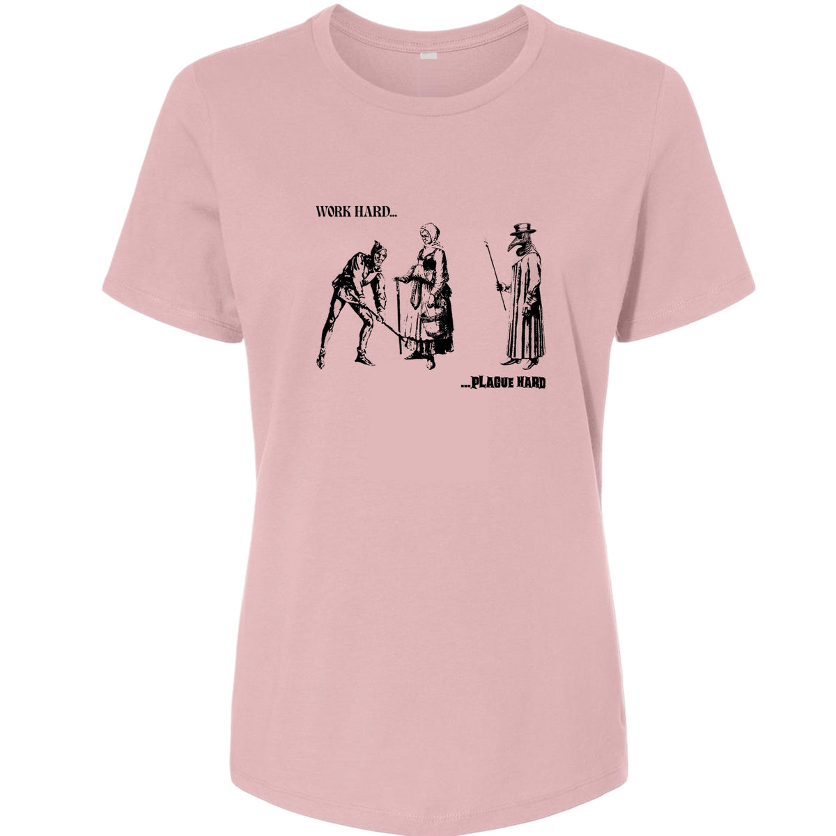 Work Hard Plague Hard Women's T-Shirt