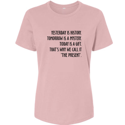 Yesterday Is History Women's T-Shirt