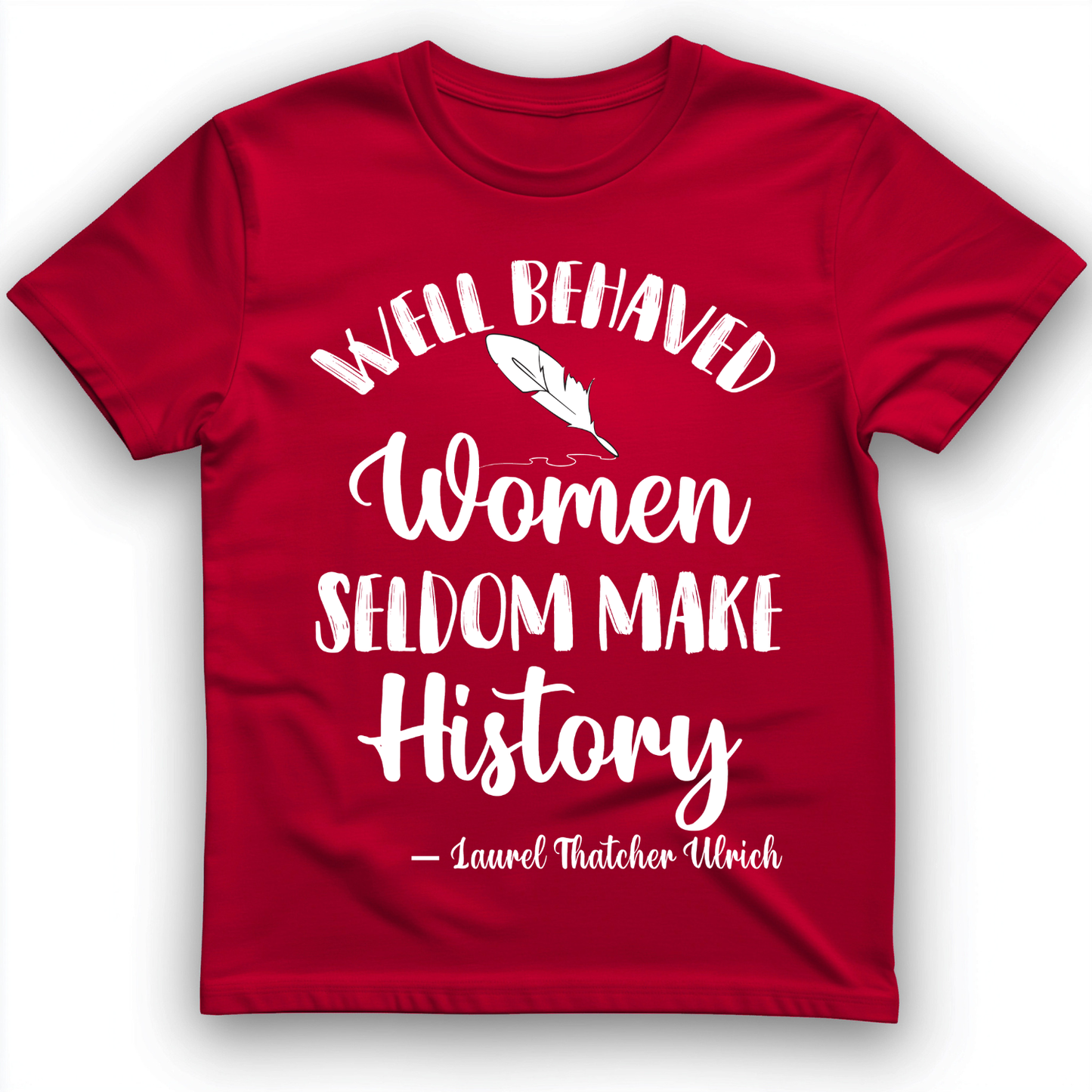 Well Behaved Women T- Shirt