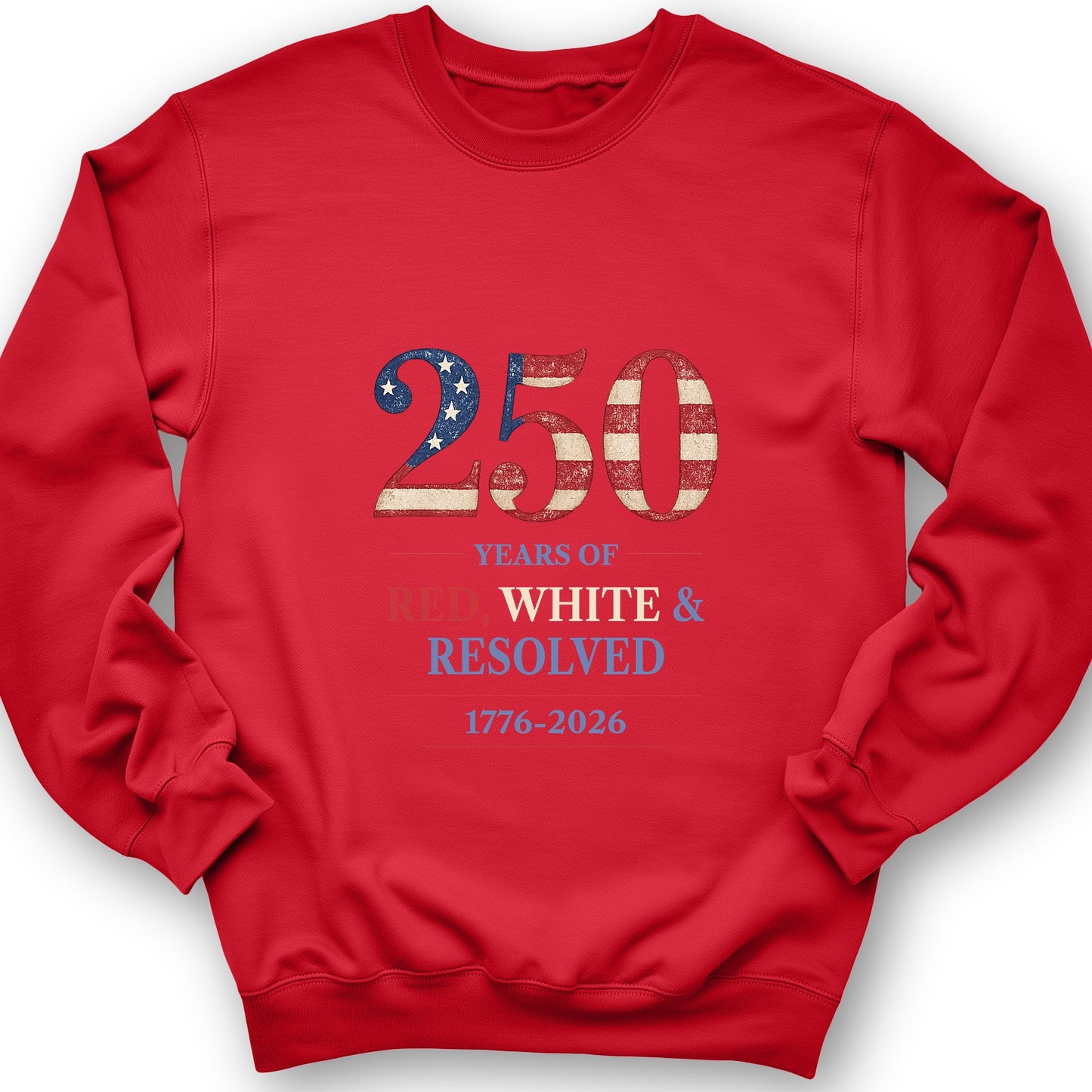 250 Red White and Resolved Sweatshirt