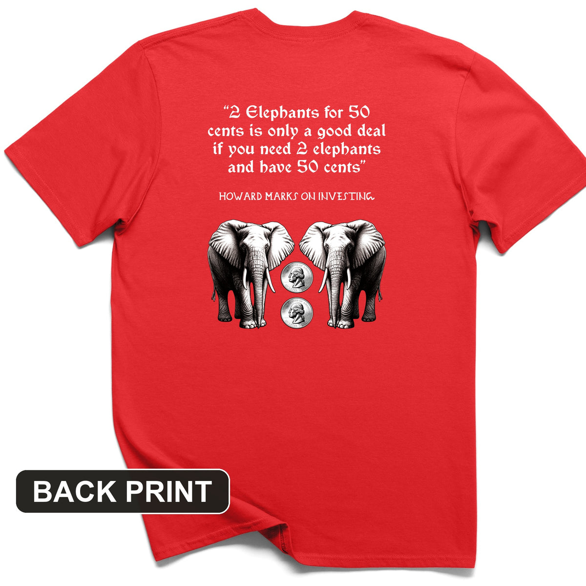 2 Elephants for 50 Cents Back Print T-Shirt