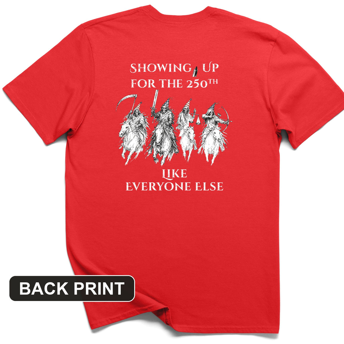 4 Horsemen 250th Back Print T-Shirt