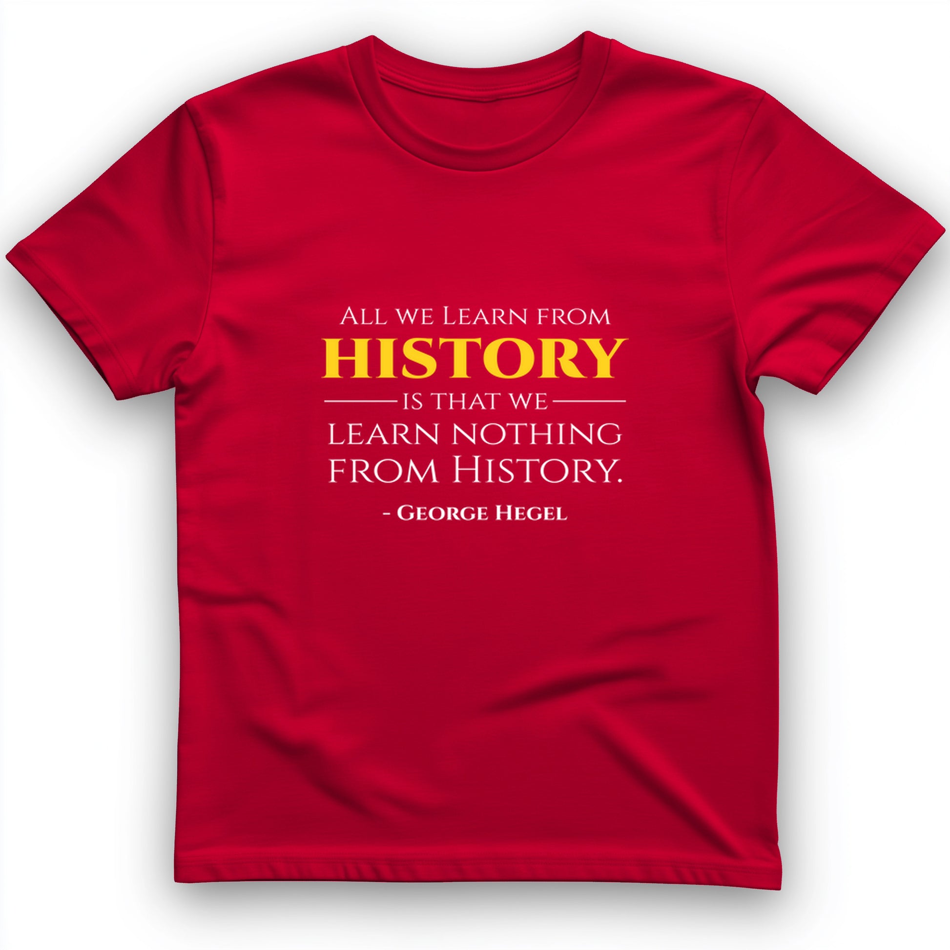 All That We Learn from History T-Shirt