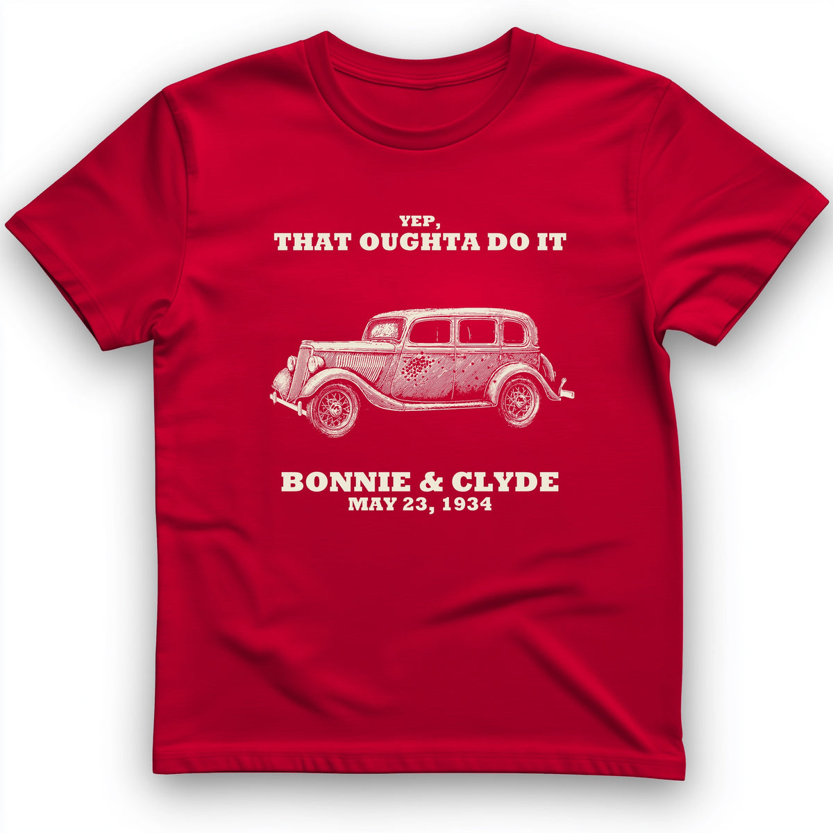 Bonnie and Clyde - That Oughta Do It T-Shirt