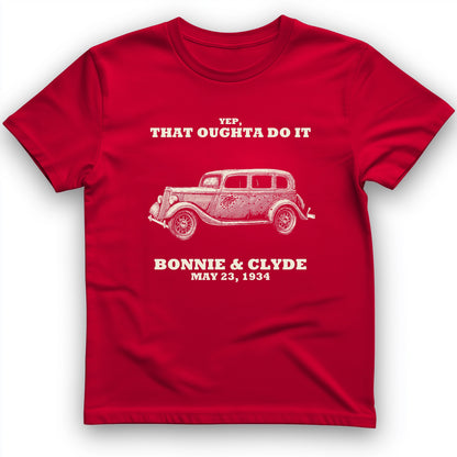 Bonnie and Clyde - That Oughta Do It T-Shirt