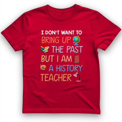 Bring Up The Past T-Shirt
