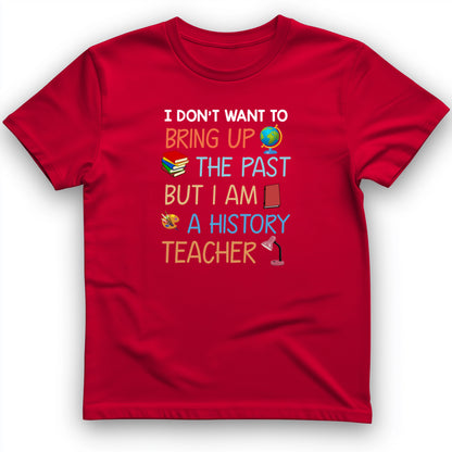 Bring Up the Past T-Shirt
