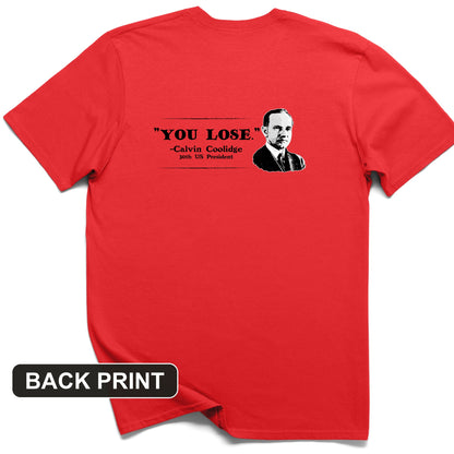 Calvin Coolidge You Lose Back Print T-Shirt