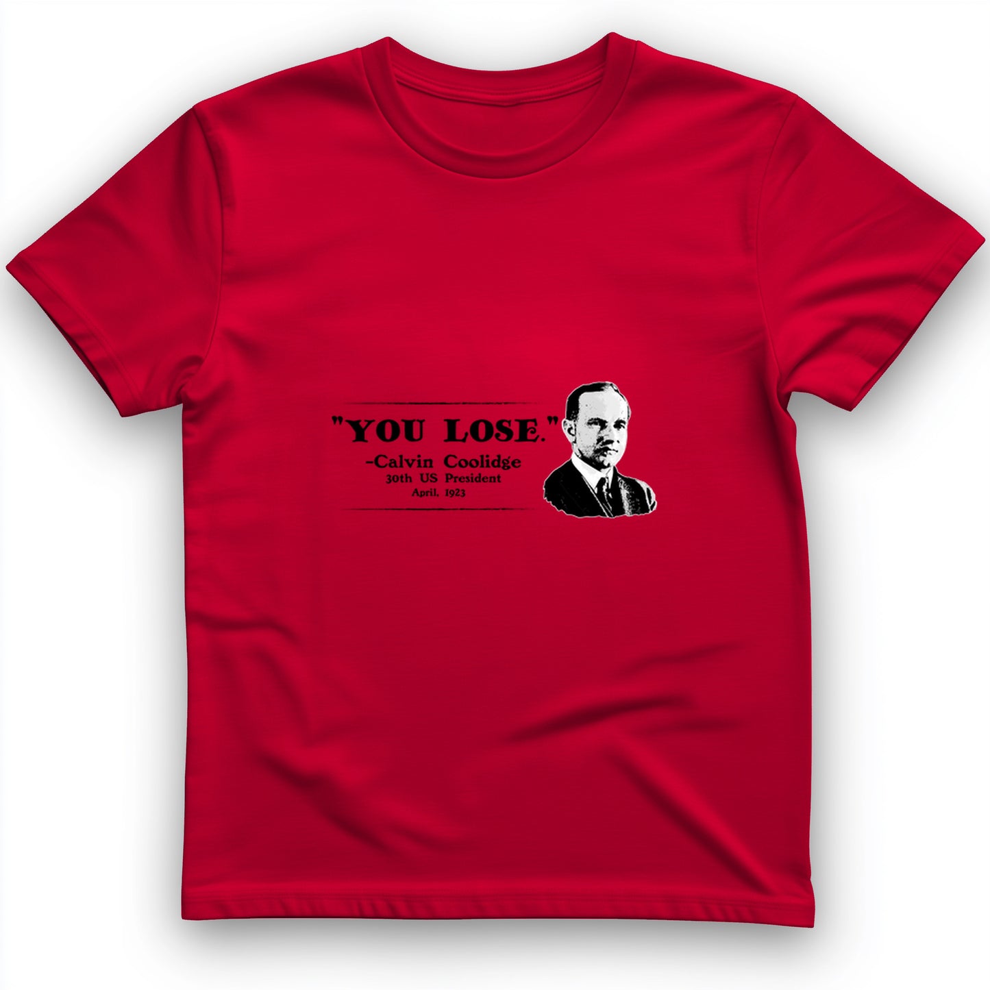 Calvin Coolidge You Lose T-Shirt