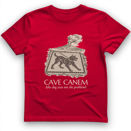 Cave Canem The Dog Was Not The Problem T-Shirt