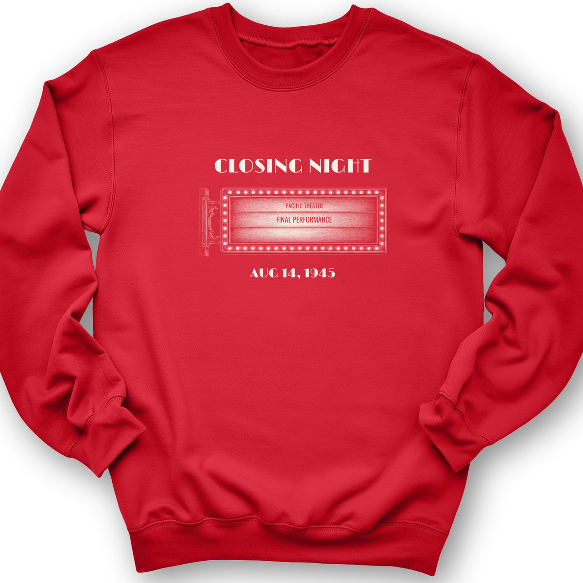 Closing Night 1945 Sweatshirt