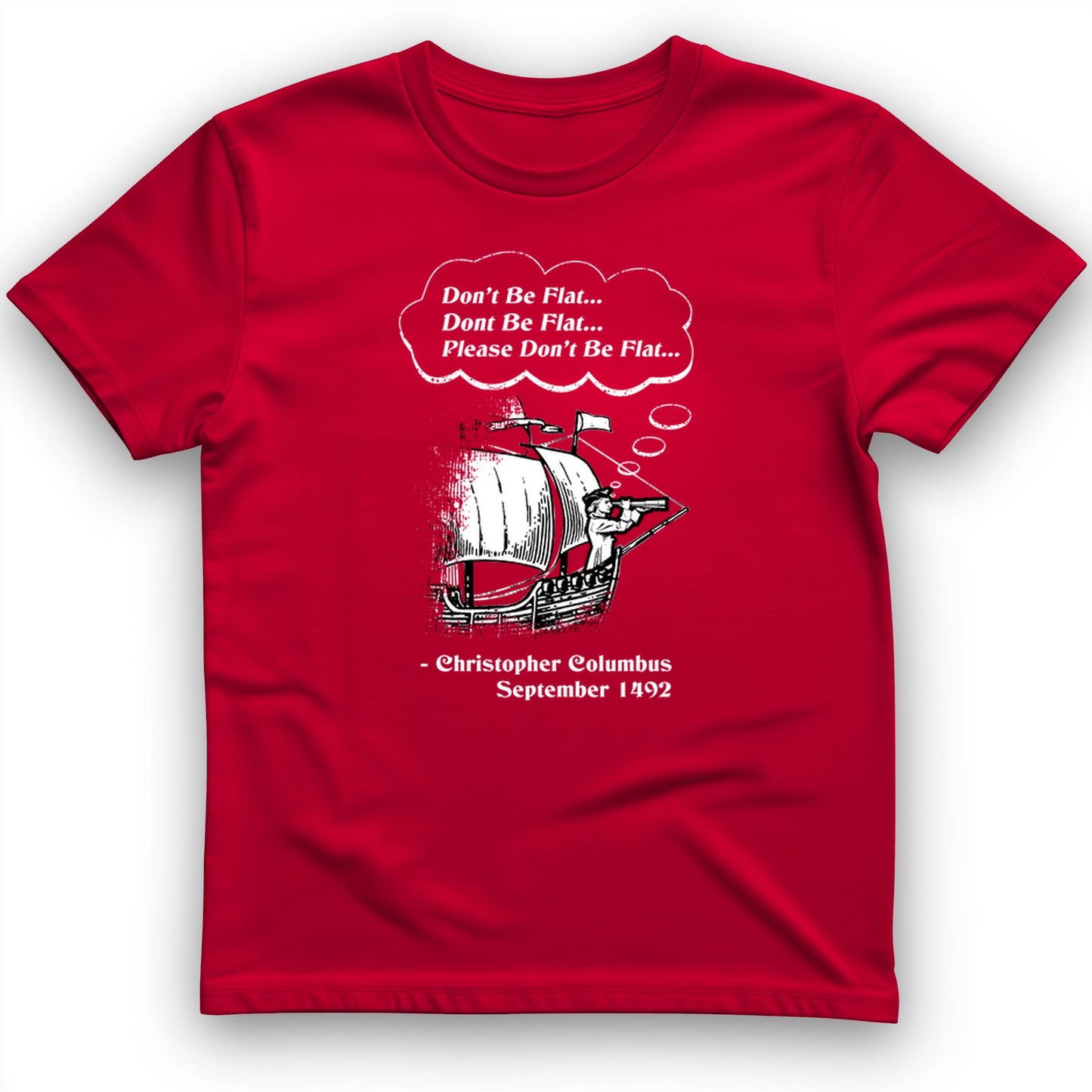 Columbus Don't Be Flat T-Shirt