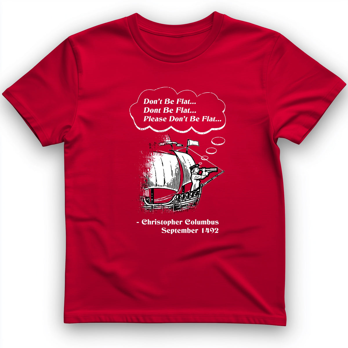 Columbus Don't Be Flat T-Shirt