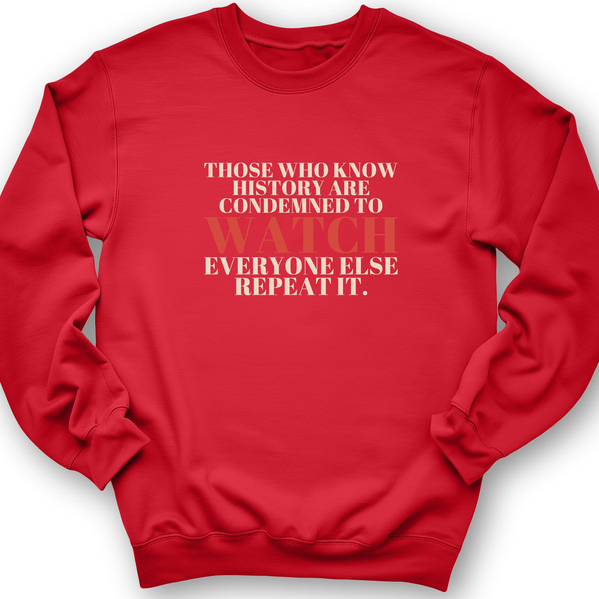 Condemned To Watch Santayana Crewneck