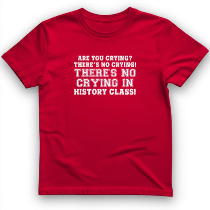 Crying In History Class T-Shirt