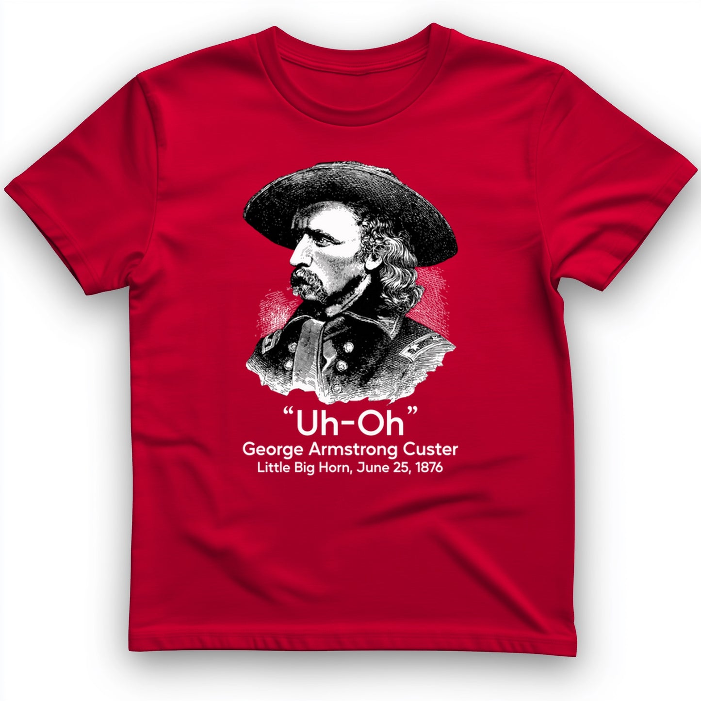 Custer Uh-Oh T-Shirt