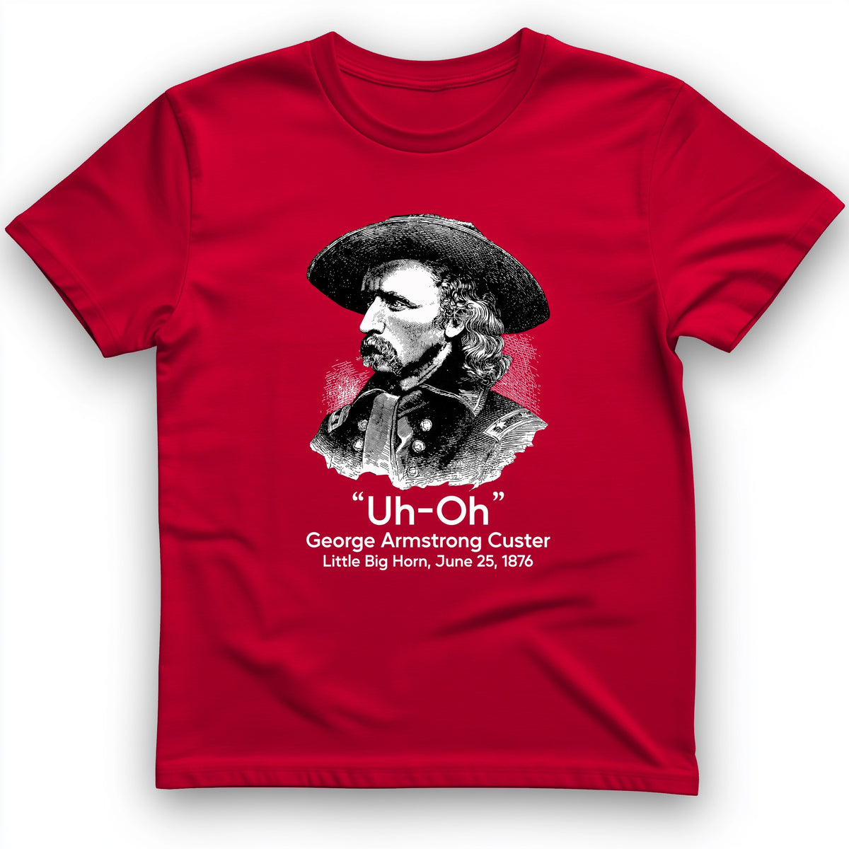 Custer Uh-Oh T-Shirt