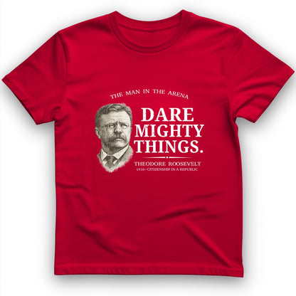 Dare Mighty Things T-Shirt