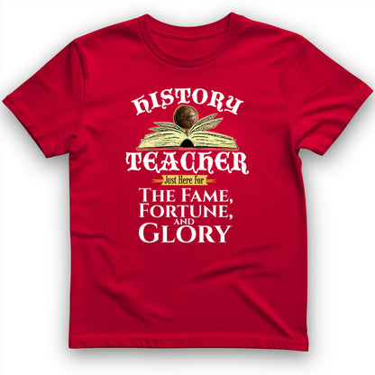 Fame Fortune Glory T-Shirt