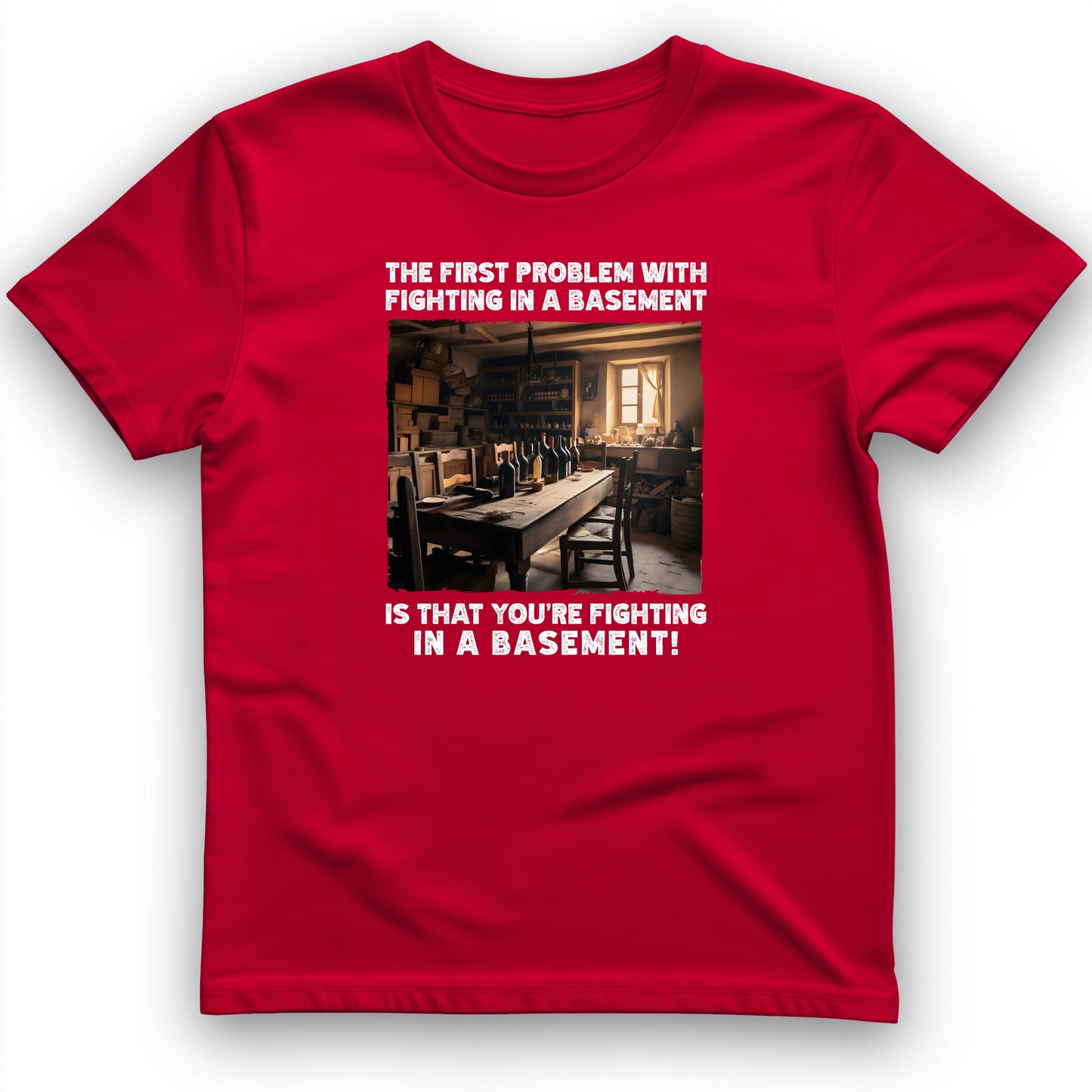 Fighting In A Basement T-Shirt