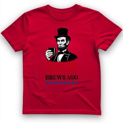 Four Score and Seven Brews Ago T-Shirt