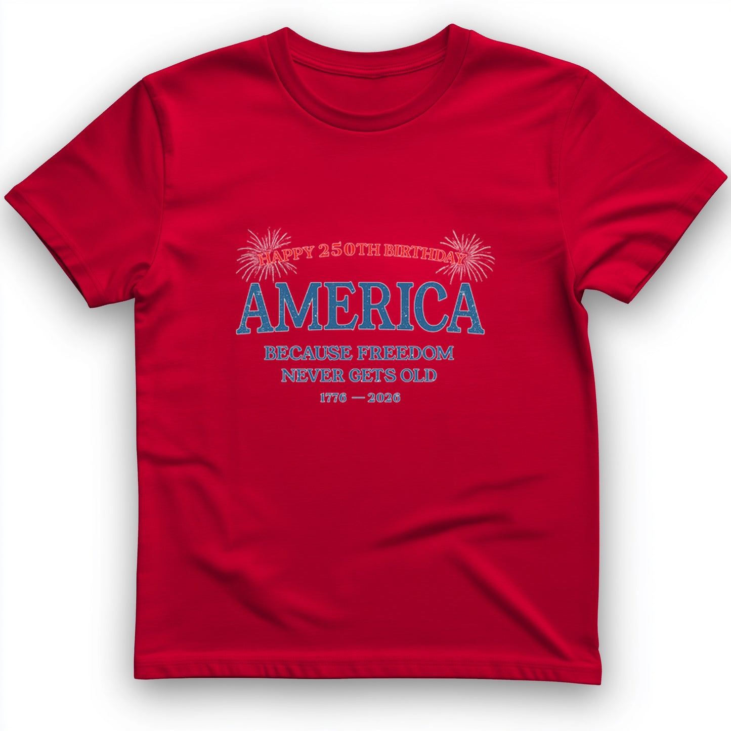 Freedom Never Gets Old T-Shirt