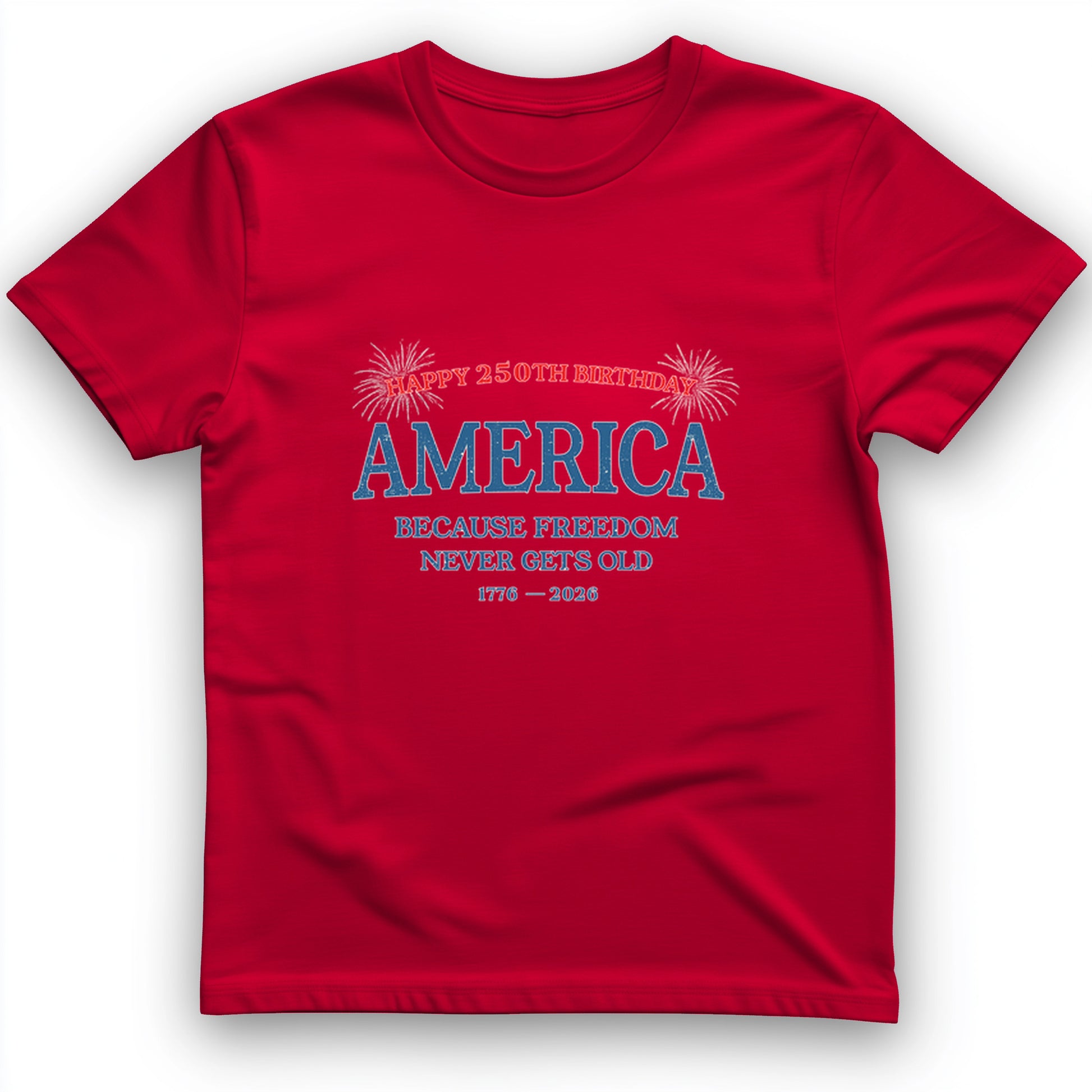Freedom Never Gets Old T-Shirt
